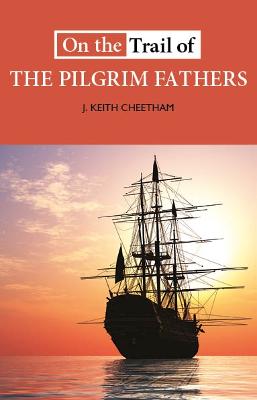 On the Trail of #: On the Trail of the Pilgrim Fathers  (2nd Edition)