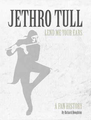 Jethro Tull Lend Me Your Ears