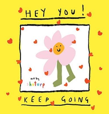 Hey You! Keep Going