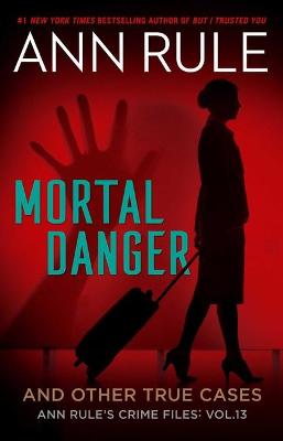 Ann Rule's Crime Files #13: Mortal Danger
