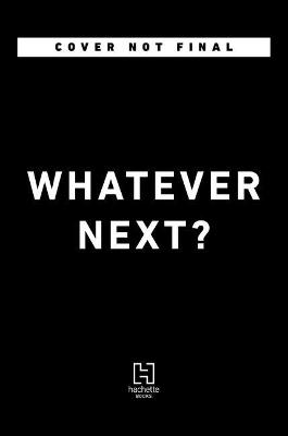 Whatever Next?
