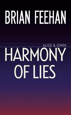 Alice & Owen #02: Harmony Of Lies