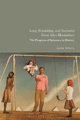 Love, Friendship, and Narrative Form After Bloomsbury