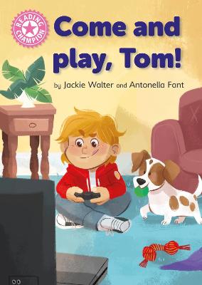 Reading Champion - Independent Reading Pink 1B: Come and Play, Tom!