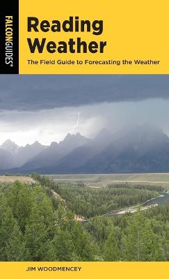 Reading Weather: The Field Guide to Forecasting the Weather (3rd Edition)