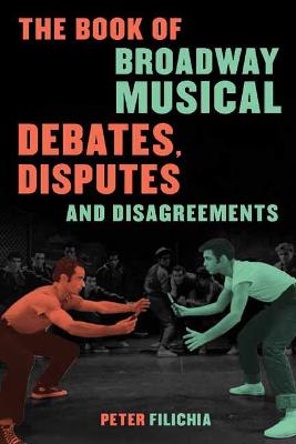 The Book of Broadway Musical Debates, Disputes, and Disagreements