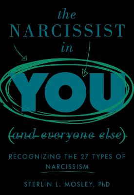 The Narcissist in You and Everyone Else
