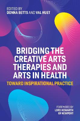 Bridging the Creative Arts Therapies and Arts in Health